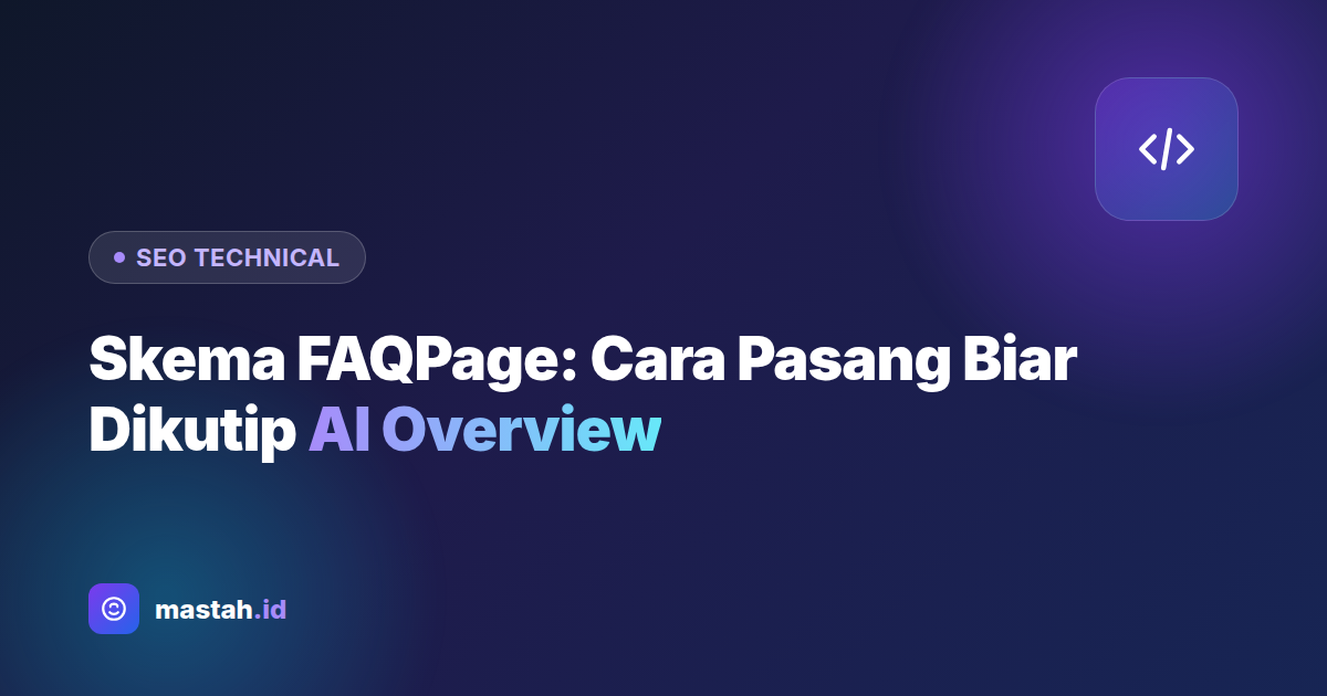 Skema FAQPage: Cara Pasang Biar Dikutip Google AI Overview