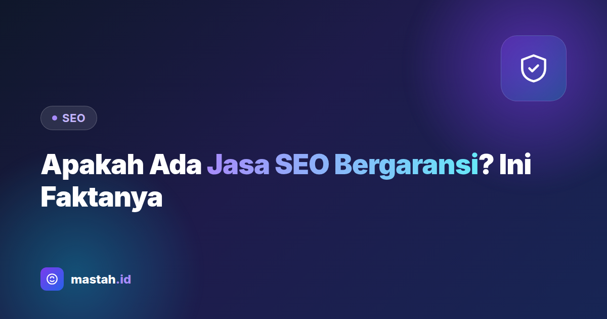 Apakah Ada Jasa SEO Bergaransi? Ini yang Perlu Anda Pahami